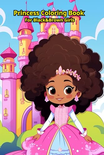 Princess Coloring Book For Black&Brown Girls: Curly Natural Hair.100 Pages of Creative Pics Cute von Independently published